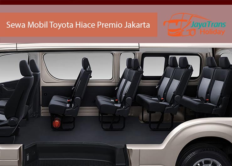 Sewa Mobil Toyota Hiace Premio Jakarta Murah Interior Terbaik Jaya Trans Holiday